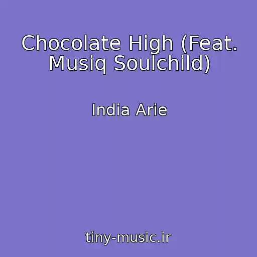 کاور آهنگ Chocolate High (Feat. Musiq Soulchild) از India Arie