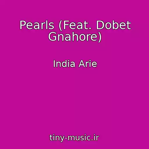 کاور آهنگ Pearls (Feat. Dobet Gnahore) از India Arie