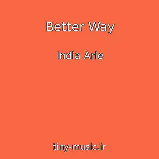 کاور آهنگ Better Way از India Arie