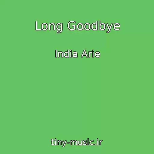 کاور آهنگ Long Goodbye از India Arie