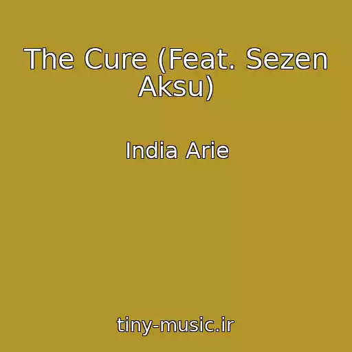 کاور آهنگ The Cure (Feat. Sezen Aksu) از India Arie