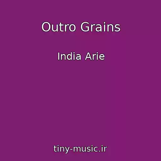 کاور آهنگ Outro Grains از India Arie