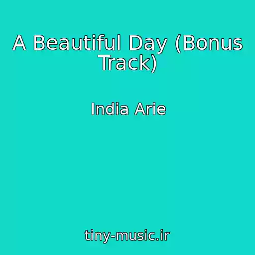 کاور آهنگ A Beautiful Day (Bonus Track) از India Arie