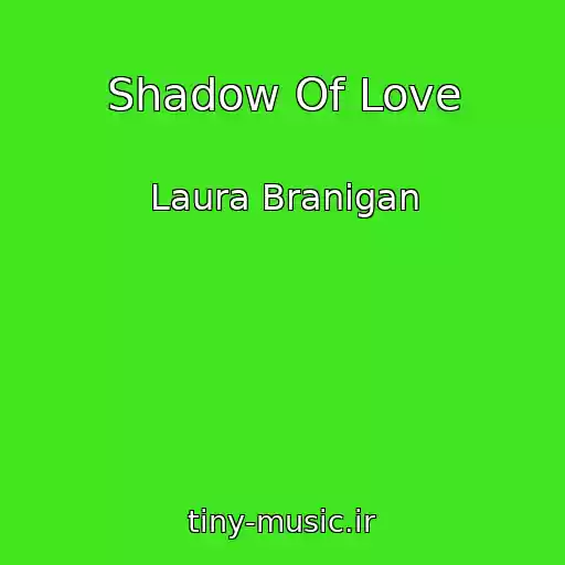 کاور آهنگ Shadow Of Love از Laura Branigan