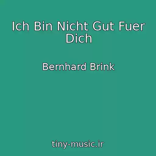 کاور آهنگ Ich Bin Nicht Gut Fuer Dich از Bernhard Brink