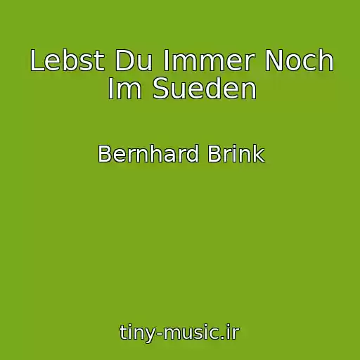 کاور آهنگ Lebst Du Immer Noch Im Sueden از Bernhard Brink