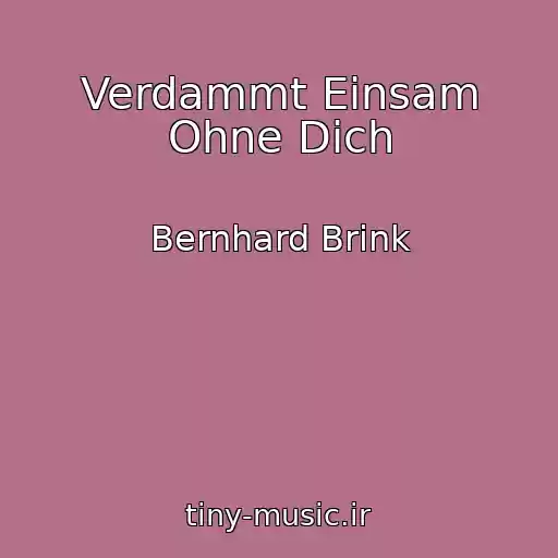 کاور آهنگ Verdammt Einsam Ohne Dich از Bernhard Brink