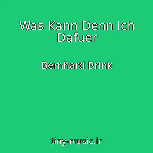 کاور آهنگ Was Kann Denn Ich Dafuer از Bernhard Brink