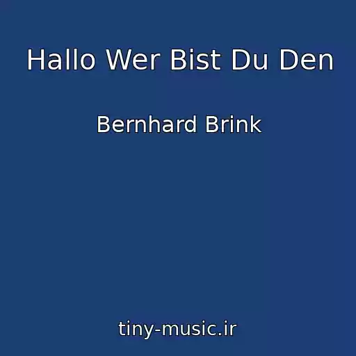 کاور آهنگ Hallo Wer Bist Du Den از Bernhard Brink