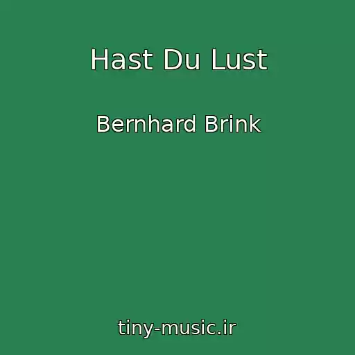 کاور آهنگ Hast Du Lust از Bernhard Brink