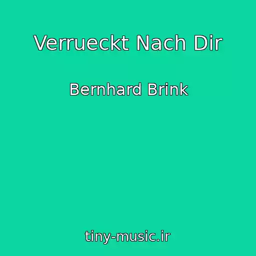 کاور آهنگ Verrueckt Nach Dir از Bernhard Brink