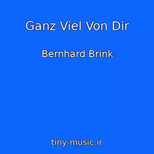 کاور آهنگ Ganz Viel Von Dir از Bernhard Brink