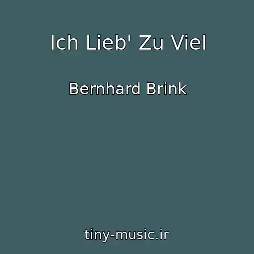 کاور آهنگ Ich Lieb' Zu Viel از Bernhard Brink