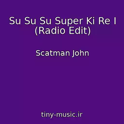 کاور آهنگ Su Su Su Super Ki Re I (Radio Edit) از Scatman John