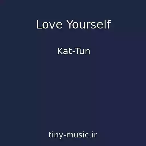 کاور آهنگ Love Yourself از Kat-Tun