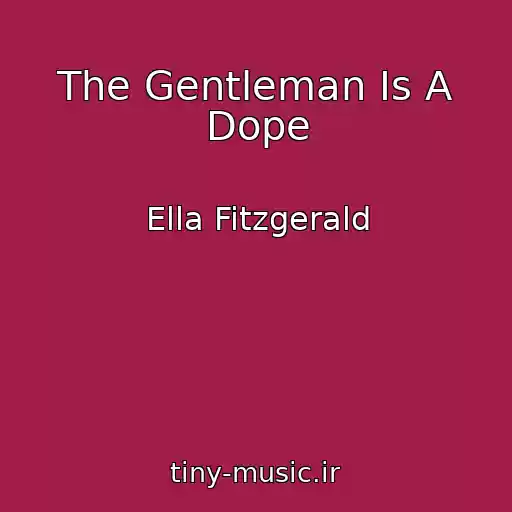 کاور آهنگ The Gentleman Is A Dope از Ella Fitzgerald