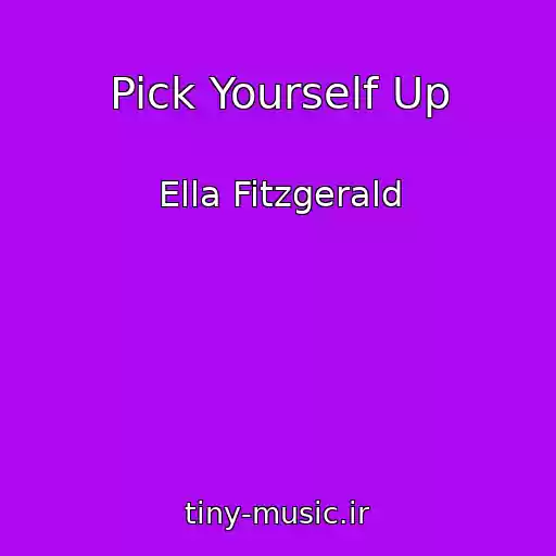 کاور آهنگ Pick Yourself Up از Ella Fitzgerald
