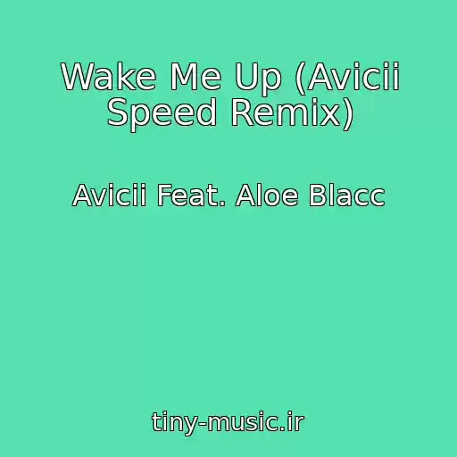 کاور آهنگ Wake Me Up (Avicii Speed Remix) از Avicii Feat. Aloe Blacc