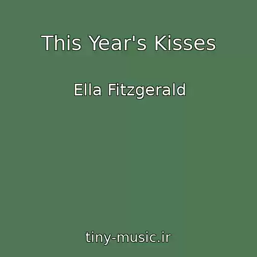 کاور آهنگ This Year's Kisses از Ella Fitzgerald
