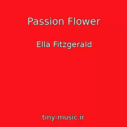 کاور آهنگ Passion Flower از Ella Fitzgerald