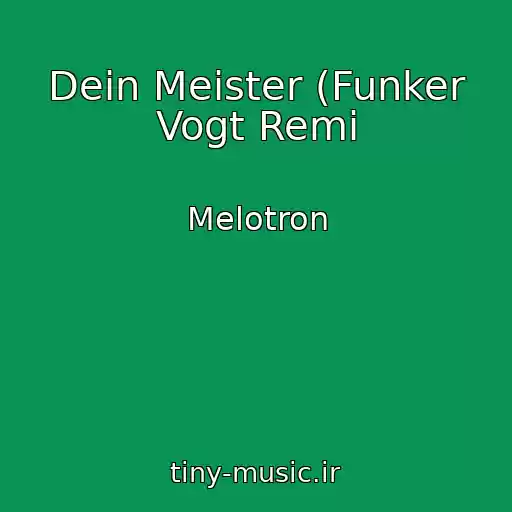 کاور آهنگ Dein Meister (Funker Vogt Remi از Melotron