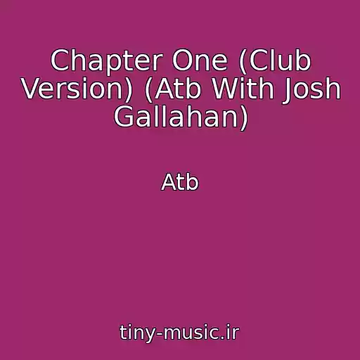 کاور آهنگ Chapter One (Club Version) (Atb With Josh Gallahan) از Atb