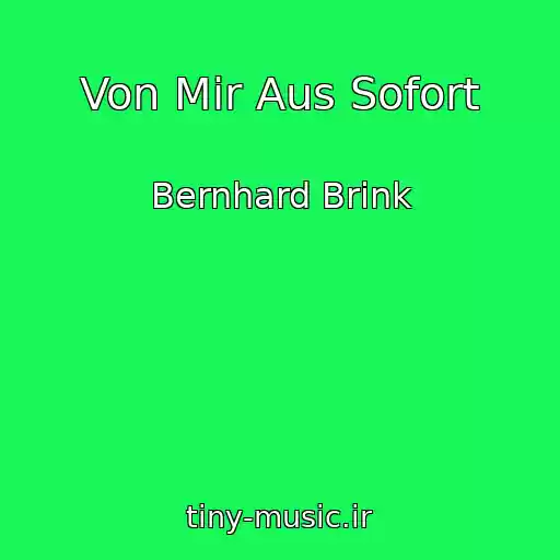 کاور آهنگ Von Mir Aus Sofort از Bernhard Brink