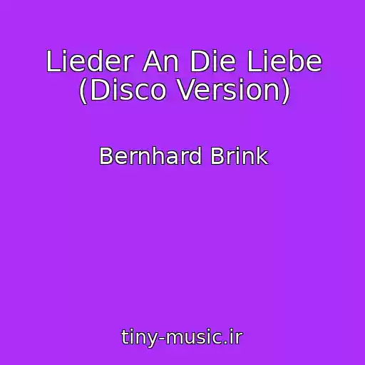 کاور آهنگ Lieder An Die Liebe (Disco Version) از Bernhard Brink