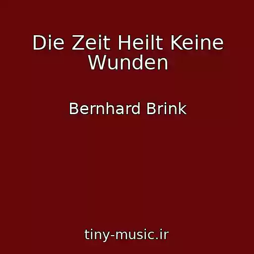 کاور آهنگ Die Zeit Heilt Keine Wunden از Bernhard Brink