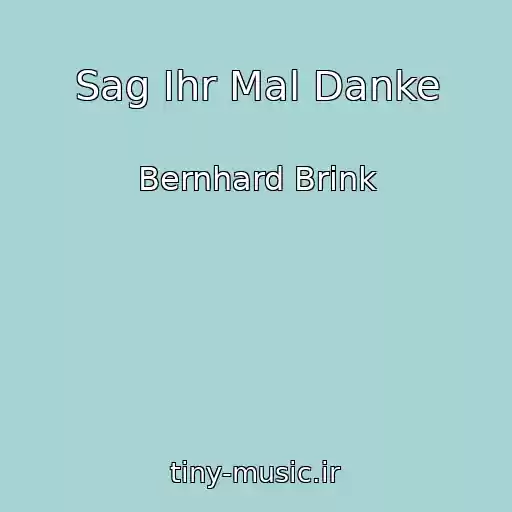 کاور آهنگ Sag Ihr Mal Danke از Bernhard Brink