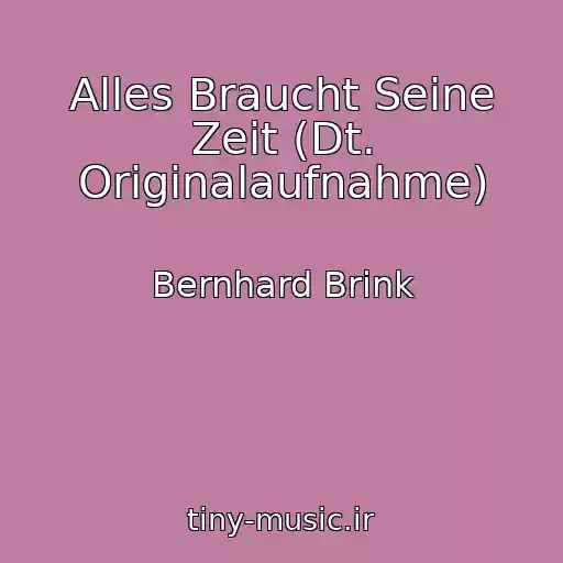 کاور آهنگ Alles Braucht Seine Zeit (Dt. Originalaufnahme) از Bernhard Brink