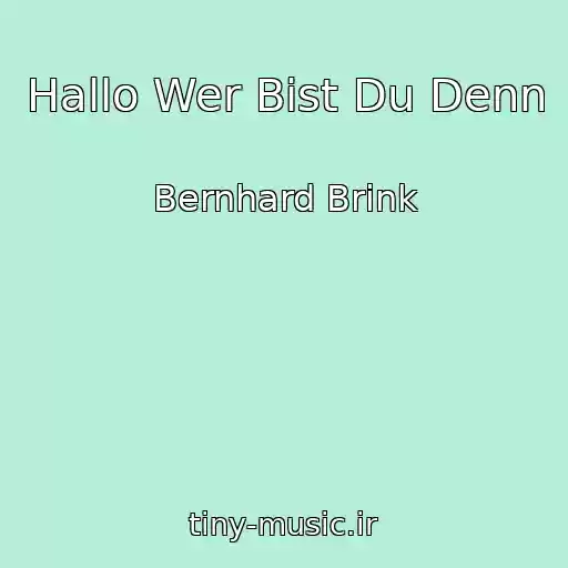 کاور آهنگ Hallo Wer Bist Du Denn از Bernhard Brink