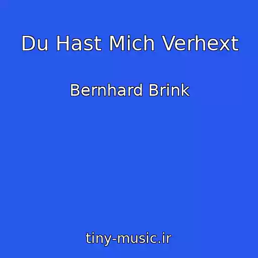 کاور آهنگ Du Hast Mich Verhext از Bernhard Brink
