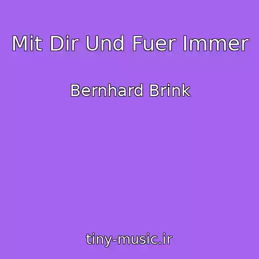 کاور آهنگ Mit Dir Und Fuer Immer از Bernhard Brink