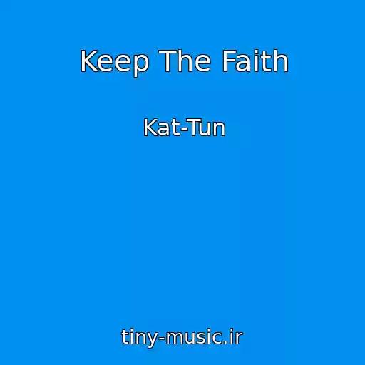 کاور آهنگ Keep The Faith از Kat-Tun