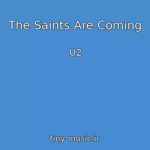 کاور آهنگ The Saints Are Coming از U2