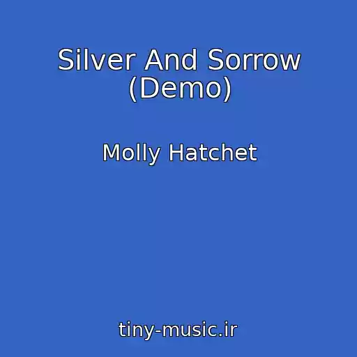 کاور آهنگ Silver And Sorrow (Demo) از Molly Hatchet