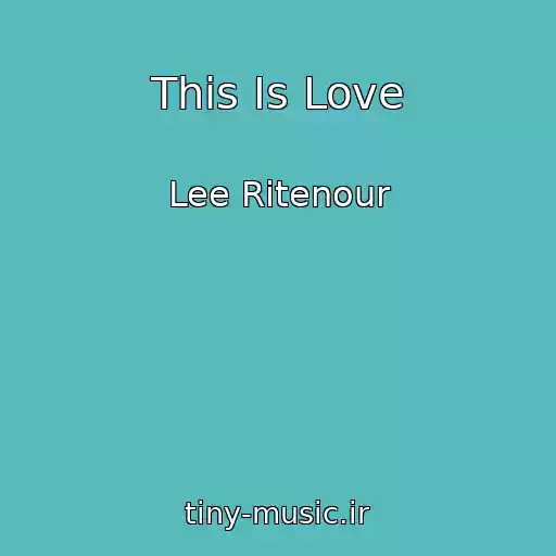 کاور آهنگ This Is Love از Lee Ritenour