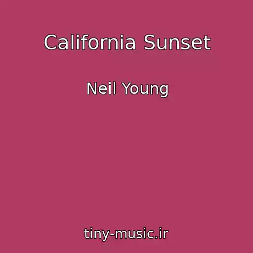 کاور آهنگ California Sunset از Neil Young