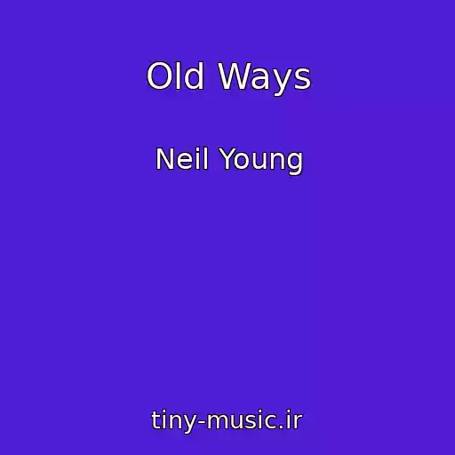 کاور آهنگ Old Ways از Neil Young