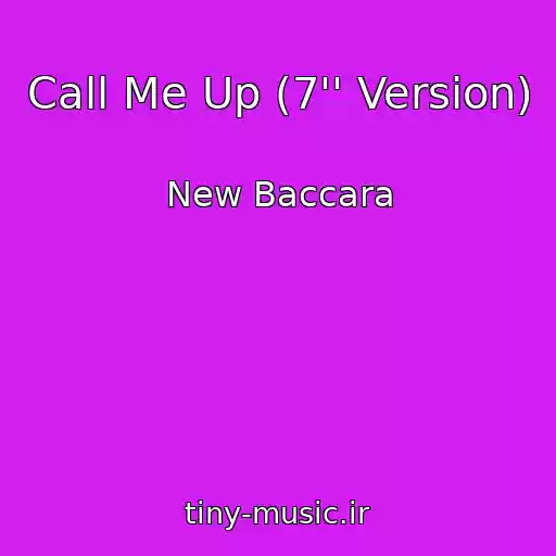 کاور آهنگ Call Me Up (7'' Version) از New Baccara