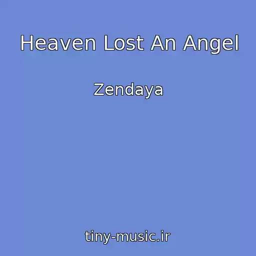 کاور آهنگ Heaven Lost An Angel از Zendaya