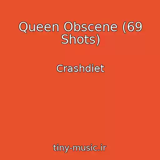 کاور آهنگ Queen Obscene (69 Shots) از Crashdiet
