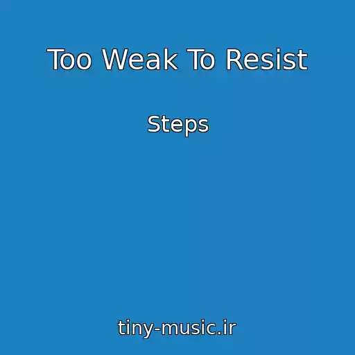 کاور آهنگ Too Weak To Resist از Steps