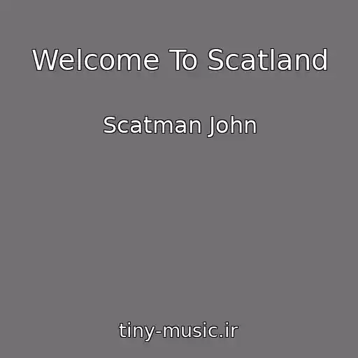 کاور آهنگ Welcome To Scatland از Scatman John