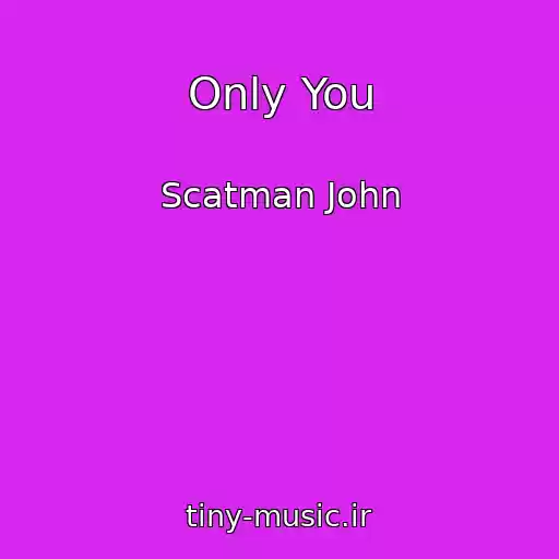 کاور آهنگ Only You از Scatman John