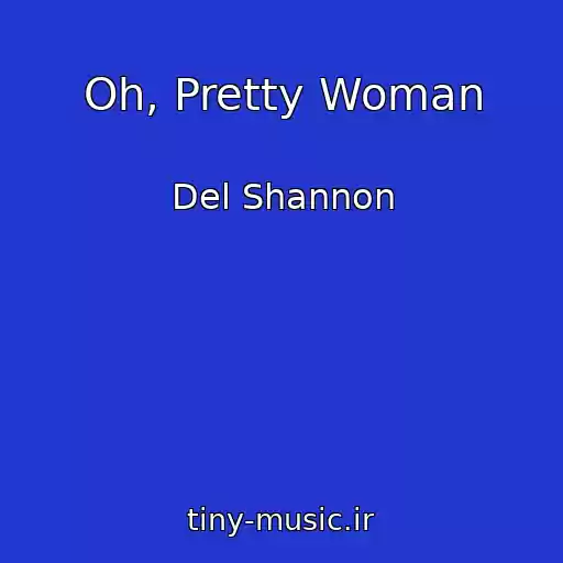 کاور آهنگ Oh, Pretty Woman از Del Shannon