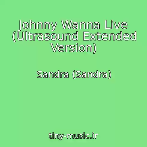 کاور آهنگ Johnny Wanna Live (Ultrasound Extended Version) از Sandra (Sandra)