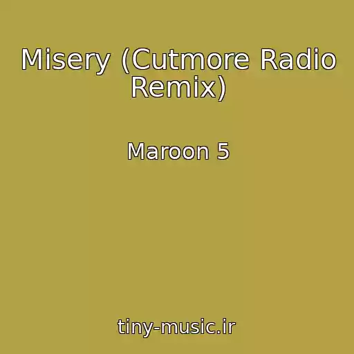 کاور آهنگ Misery (Cutmore Radio Remix) از Maroon 5