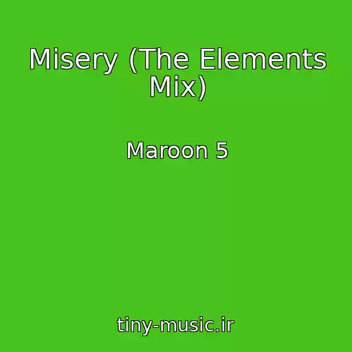 کاور آهنگ Misery (The Elements Mix) از Maroon 5